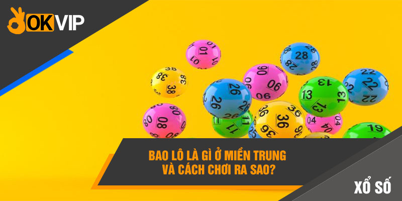 Bao lô là gì ở miền Trung và cách chơi ra sao?