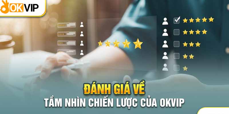 Chiến lược của Okvip đang đi đúng hướng