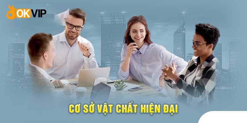 Môi trường làm việc Okvip có đầy đủ trang thiết bị hiện đại