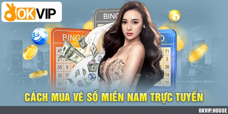 Những cách mua vé số miền Nam trực tuyến hiệu quả