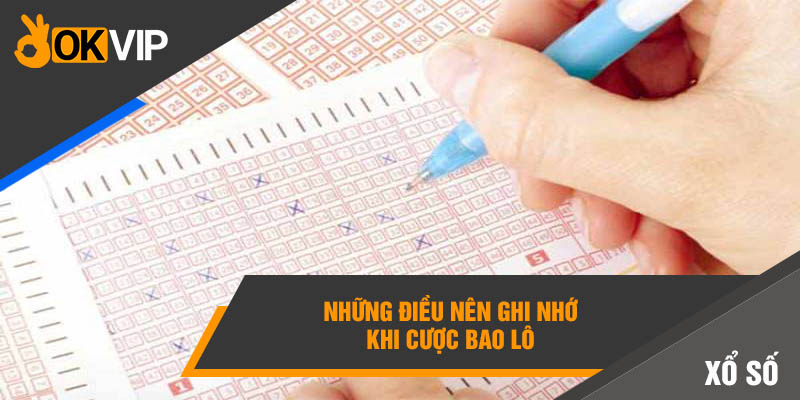 Những điều nên ghi nhớ khi cược bao lô 