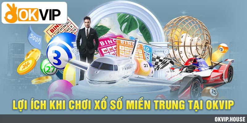 Vì sao nên chơi xổ số tại Okvip?