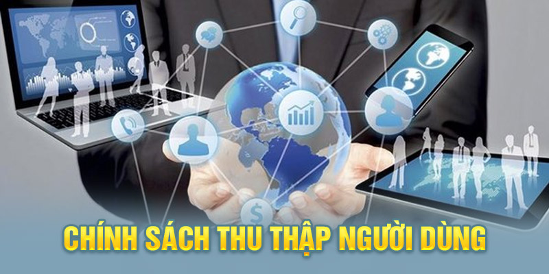 Chính sách thu thập thông tin dữ liệu khách hàng