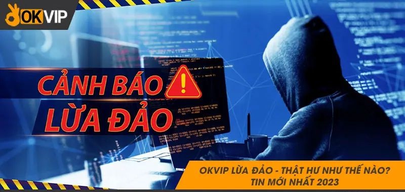 Tin đồn Okvip lừa đảo người chơi